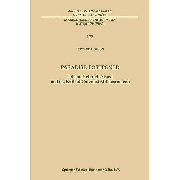 Paradise Postponed / International Archives of the History of Ideas Archives internationales d'histoire des idées Bd.172, H. Hotson