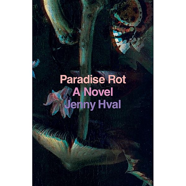 Paradise Rot / Verso Fiction, Jenny Hval