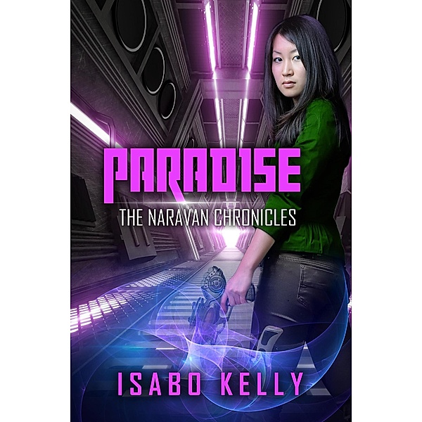 Paradise (The Naravan Chronicles, #4) / The Naravan Chronicles, Isabo Kelly