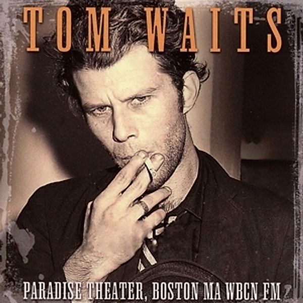 Paradise Theater,Boston Ma Wbcn Fm, Tom Waits