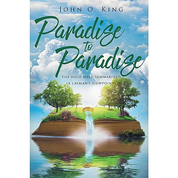 Paradise to Paradise, John O. King