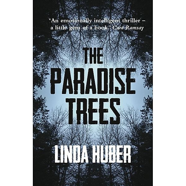 Paradise Trees: page-turning drama full of suspense / Legend Press, Linda Huber