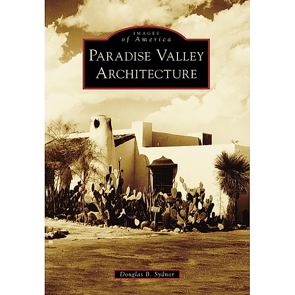 Paradise Valley Architecture, Douglas B. Sydnor