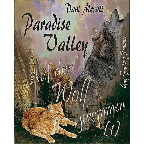 Paradise Valley - Auf den Wolf gekommen (1) / Paradise Valley - Reihe Bd.1, Dani Merati