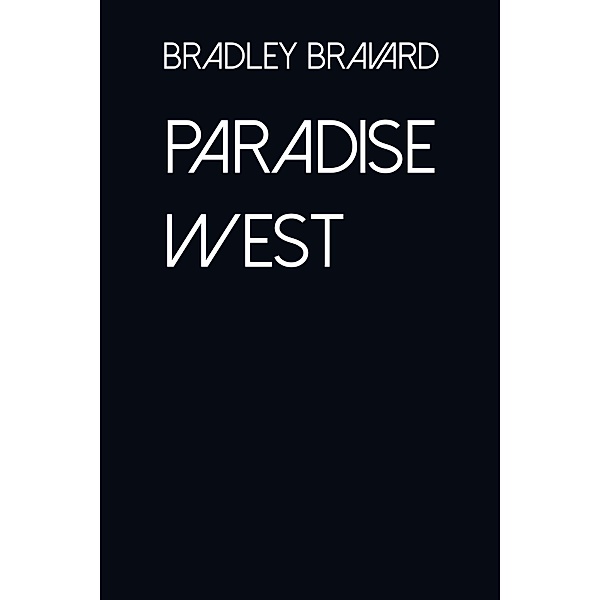 Paradise West, Bradley Bravard