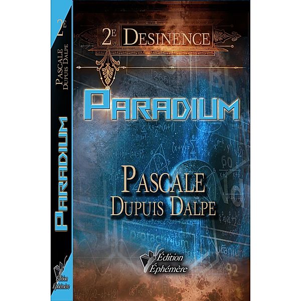Paradium (Desinence, #2) / Desinence, Pascale Dupuis Dalpé