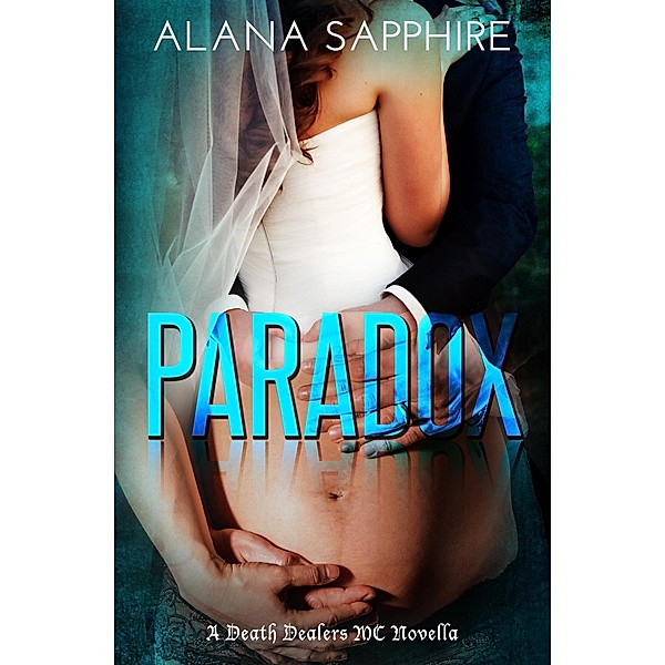 Paradox : A Death Dealers MC Novella (Book 5.5) / Death Dealers MC, Alana Sapphire