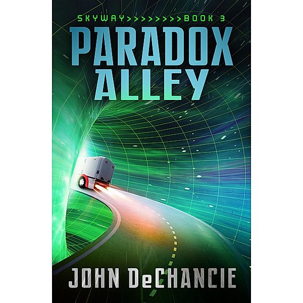 Paradox Alley / Skyway, John Dechancie