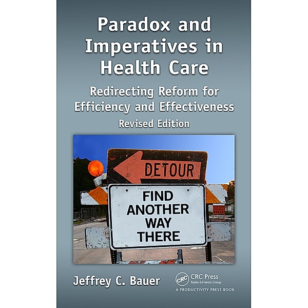 Paradox and Imperatives in Health Care, Jeffrey C. Bauer, Drummer Steven B., Olaf