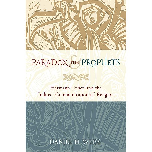 Paradox and the Prophets, Daniel H. Weiss