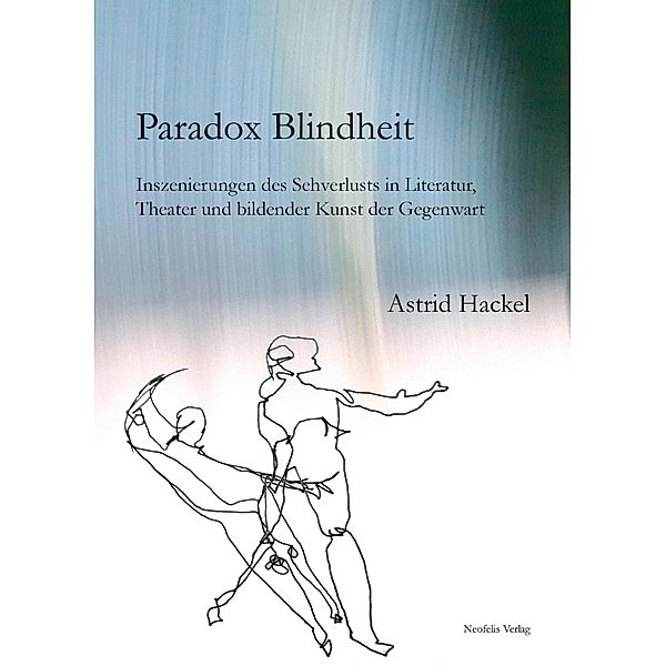 Paradox Blindheit, Astrid Hackel