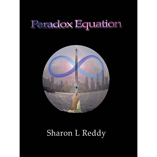 Paradox Equation: Part One / Sharon L Reddy, Sharon L Reddy
