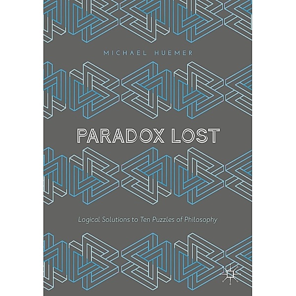 Paradox Lost / Progress in Mathematics, Michael Huemer