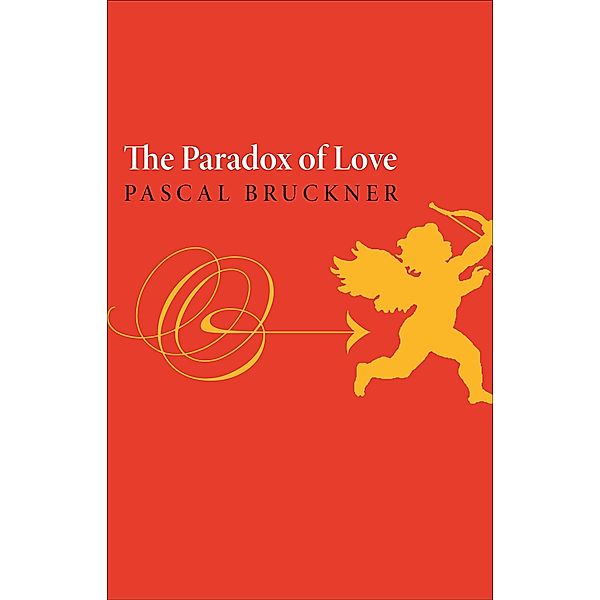 Paradox of Love, Pascal Bruckner