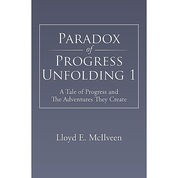 Paradox of Progress Unfolding 1, Lloyd E. Mcilveen