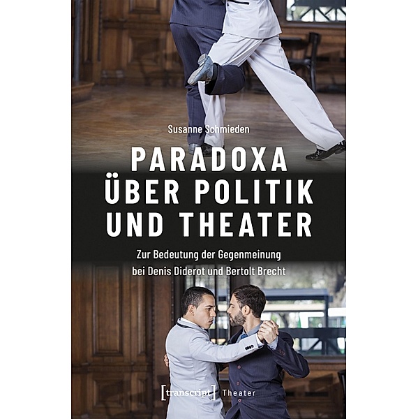 Paradoxa über Politik und Theater / Theater Bd.141, Susanne Schmieden