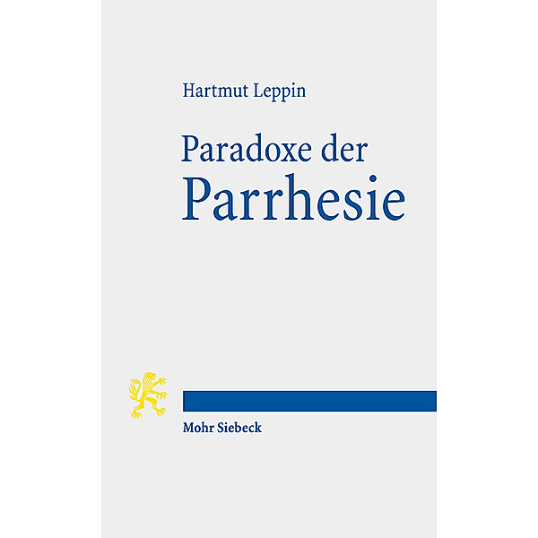 Paradoxe der Parrhesie, Hartmut Leppin