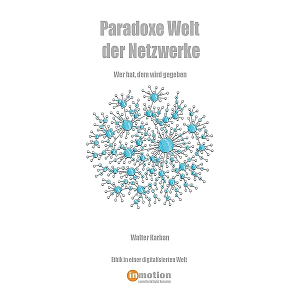 Paradoxe Welt der Netzwerke, Walter Karban