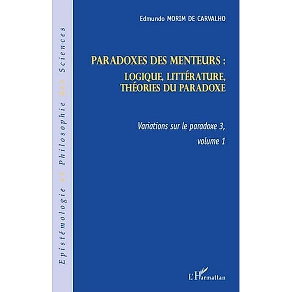 Paradoxes des menteurs : - logique, litterature, theories du / Hors-collection, Edmundo Morin De Carvalho