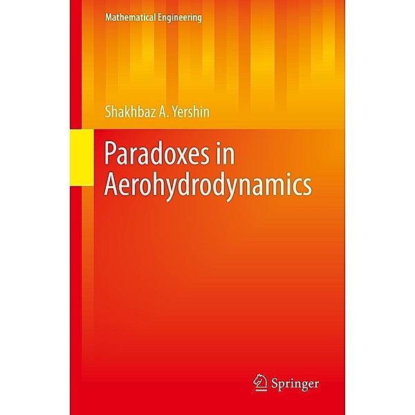 Paradoxes in Aerohydrodynamics / Mathematical Engineering, Shakhbaz A. Yershin