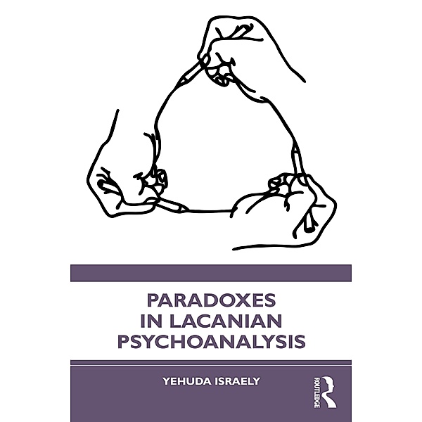 Paradoxes in Lacanian Psychoanalysis, Yehuda Israely