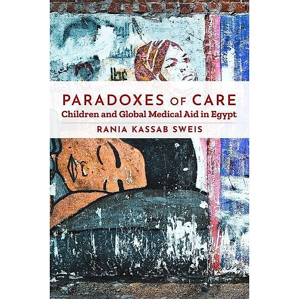 Paradoxes of Care / Stanford Studies in Middle Eastern and Islamic Societies and Cultures, Rania Kassab Sweis