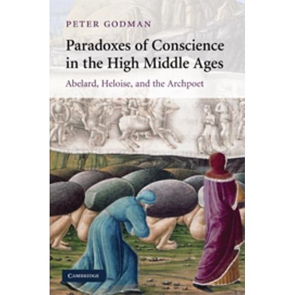 Paradoxes of Conscience in the High Middle Ages, Peter Godman