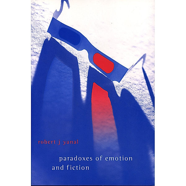 Paradoxes of Emotion and Fiction, Robert  J. Yanal