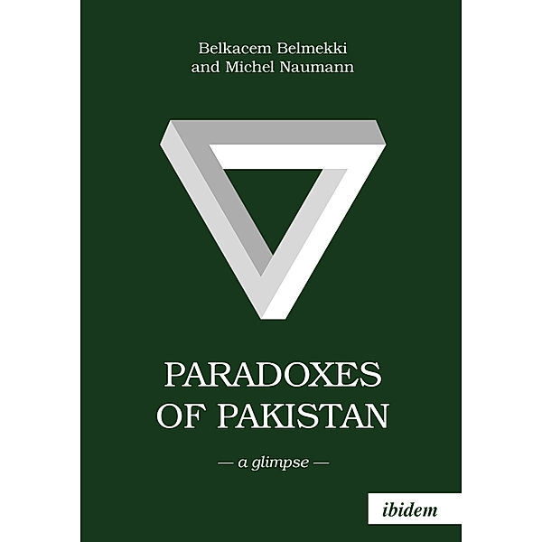 Paradoxes of Pakistan: A Glimpse, Belkacem Belmekki, Michel Naumann