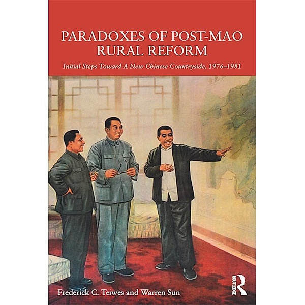 Paradoxes of Post-Mao Rural Reform, Frederick C. Teiwes, Warren Sun