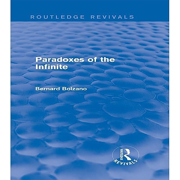 Paradoxes of the Infinite (Routledge Revivals) / Routledge Revivals, Bernard Bolzano