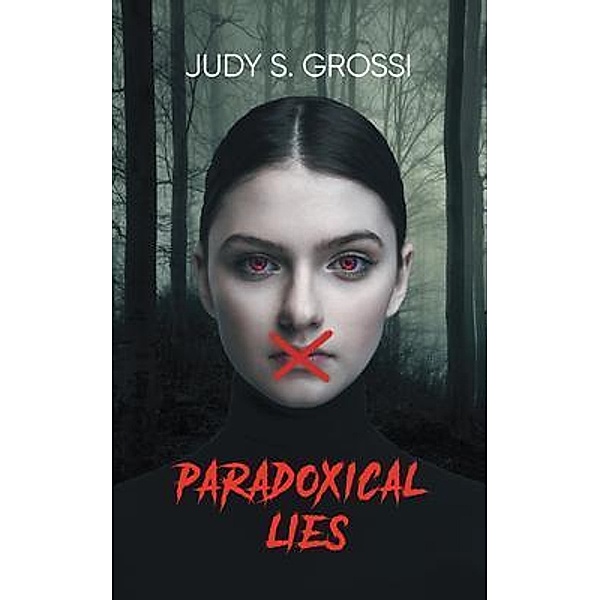Paradoxical Lies / Judy S. Grossi, Judy Grossi