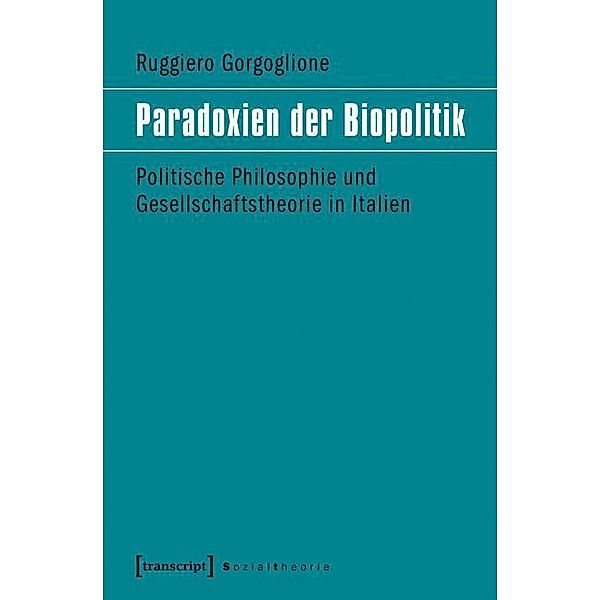 Paradoxien der Biopolitik / Sozialtheorie, Ruggiero Gorgoglione