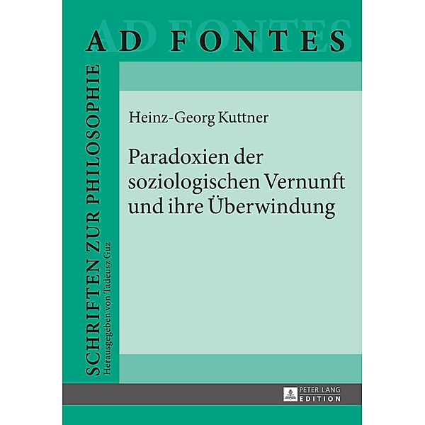 Paradoxien der soziologischen Vernunft und ihre Überwindung, Heinz Georg Kuttner