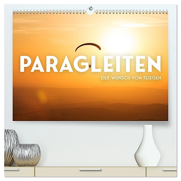 Paragleiten - Der Wunsch vom Fliegen. (hochwertiger Premium Wandkalender 2025 DIN A2 quer), Kunstdruck in Hochglanz, Calvendo, SF