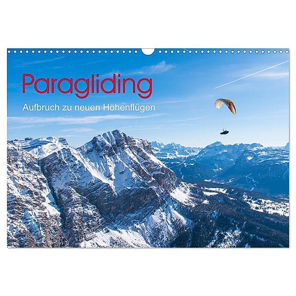 Paragliding - Aufbruch zu neuen Höhenflügen (Wandkalender 2024 DIN A3 quer), CALVENDO Monatskalender, Andy Frötscher