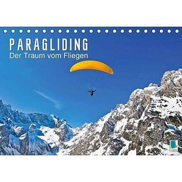 Paragliding: Der Traum vom Fliegen (Tischkalender 2020 DIN A5 quer)