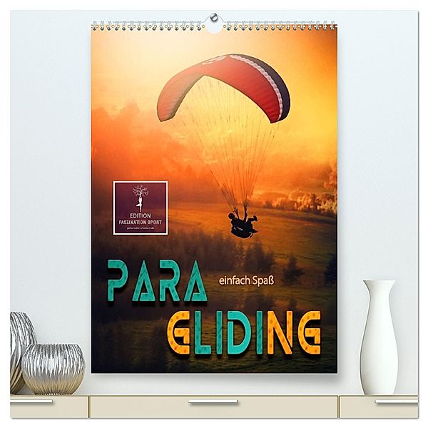 Paragliding - einfach Spaß (hochwertiger Premium Wandkalender 2025 DIN A2 hoch), Kunstdruck in Hochglanz, Calvendo, Peter Roder