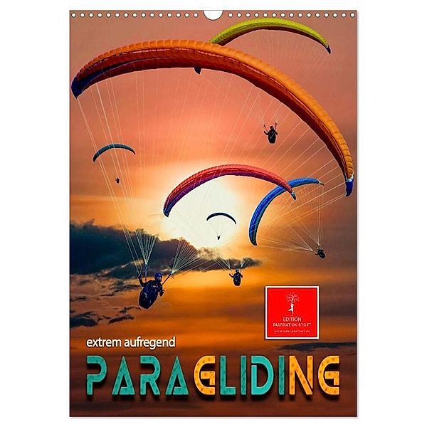 Paragliding - extrem aufregend (Wandkalender 2024 DIN A3 hoch), CALVENDO Monatskalender, Peter Roder