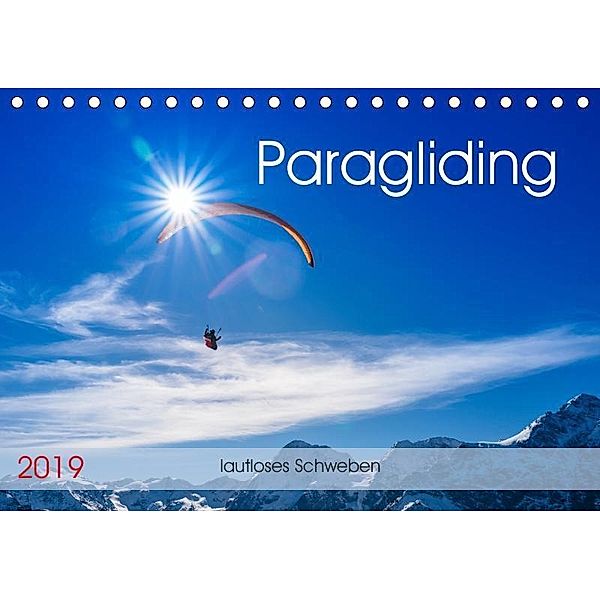 Paragliding - lautloses Schweben (Tischkalender 2019 DIN A5 quer), Andy Frötscher