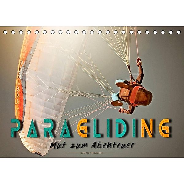 Paragliding - Mut zum Abenteuer (Tischkalender 2023 DIN A5 quer), Peter Roder