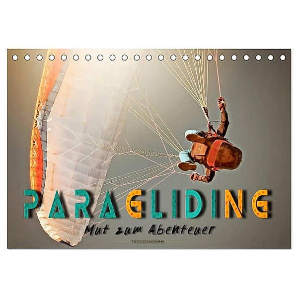 Paragliding - Mut zum Abenteuer (Tischkalender 2024 DIN A5 quer), CALVENDO Monatskalender, Peter Roder