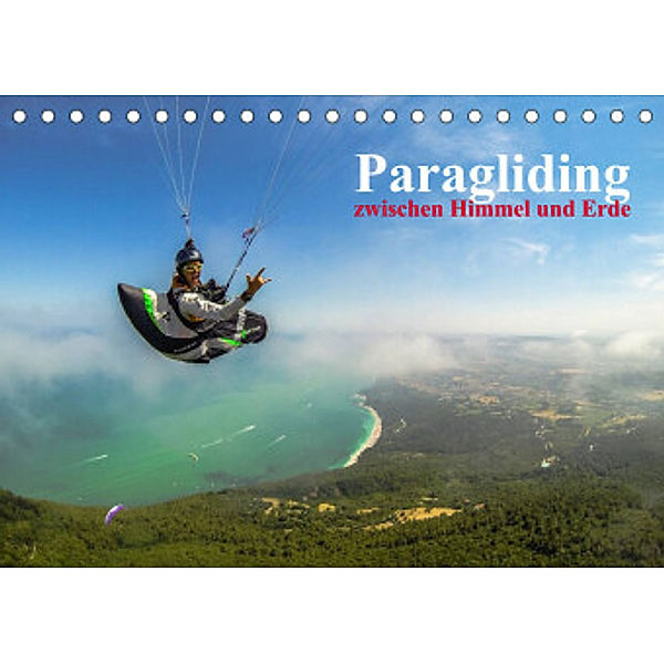 Paragliding - zwischen Himmel und Erde (Tischkalender 2022 DIN A5 quer), Andy Frötscher - moments in air