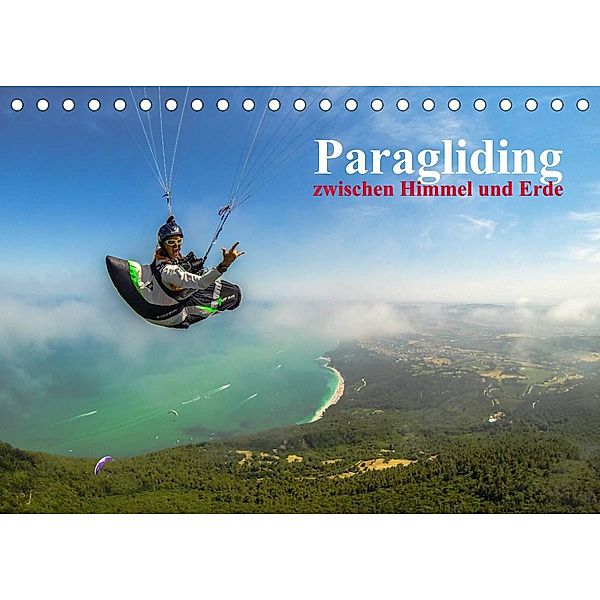 Paragliding - zwischen Himmel und Erde (Tischkalender 2023 DIN A5 quer), Andy Frötscher - moments in air