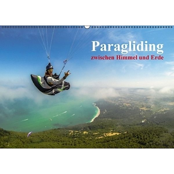 Paragliding - zwischen Himmel und Erde (Wandkalender 2015 DIN A2 quer), Andy Frötscher - moments in air