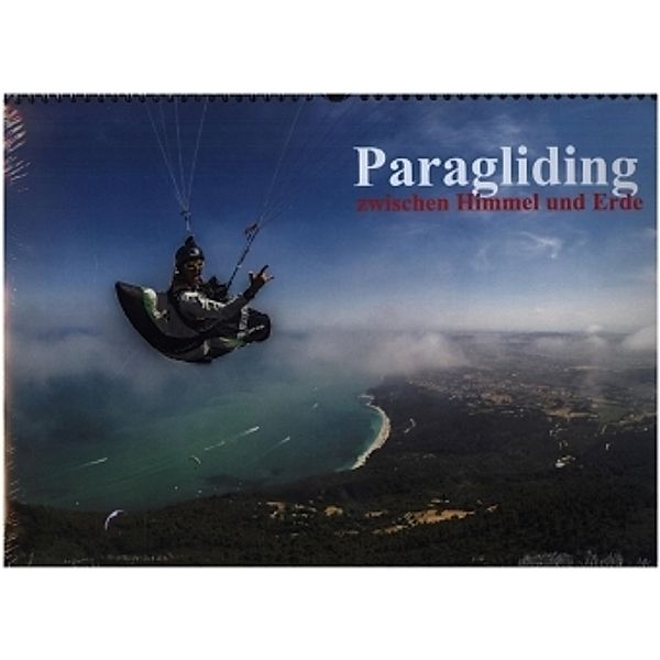 Paragliding - zwischen Himmel und Erde (Wandkalender 2022 DIN A3 quer), Andy Frötscher - moments in air