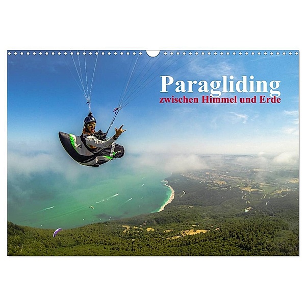 Paragliding - zwischen Himmel und Erde (Wandkalender 2024 DIN A3 quer), CALVENDO Monatskalender, Andy Frötscher - moments in air