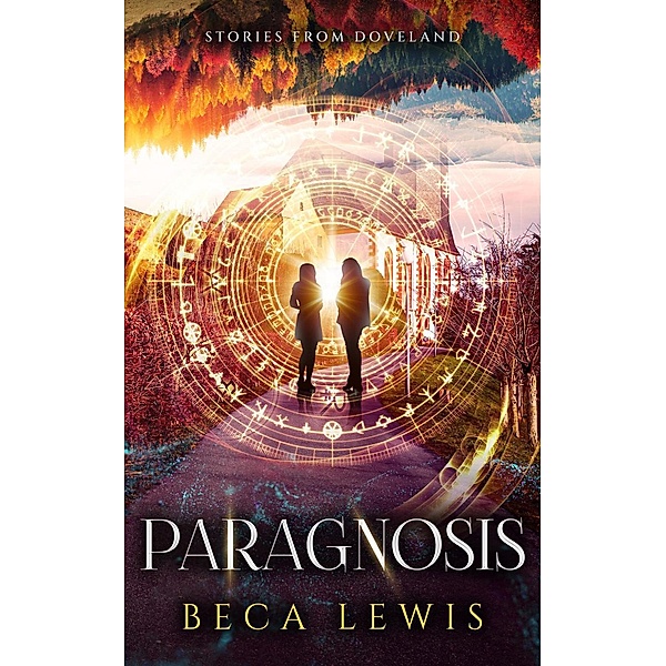 Paragnosis: Seeing The Unseen (Stories From Doveland, #5) / Stories From Doveland, Beca Lewis