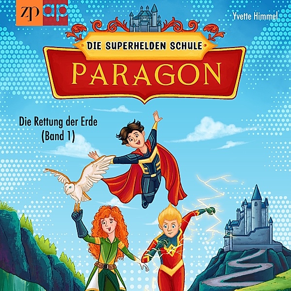 Paragon - 1 - Paragon - Die Superhelden Schule, Yvette Himmel
