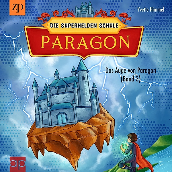 Paragon - 3 - Paragon - Die Superhelden Schule, Yvette Himmel